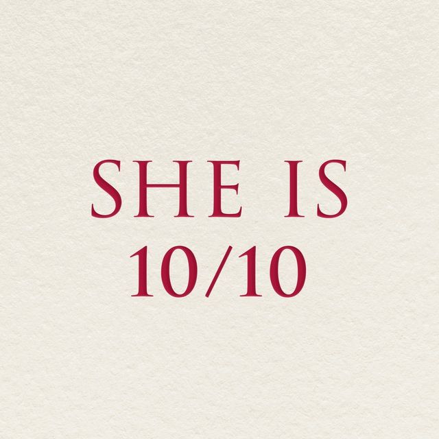 She is 10/10