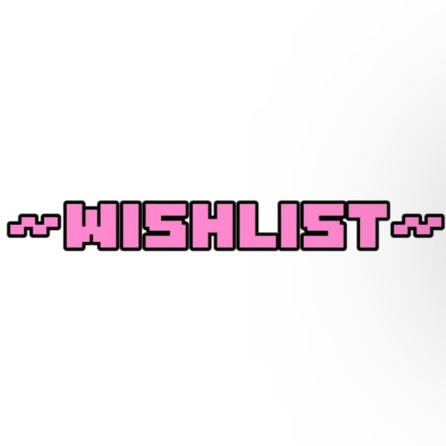 Wishlist 💕